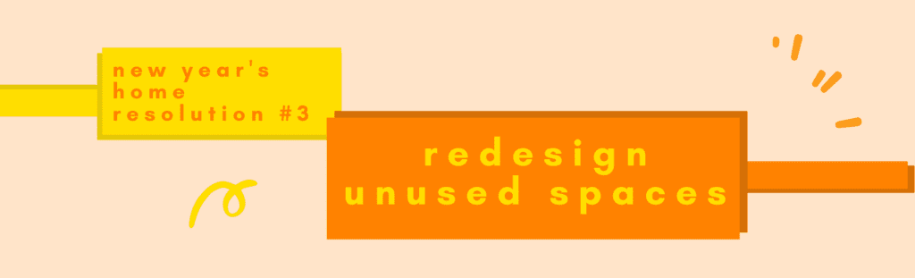 new year's home resolutions #3: redesign unused rooms and spaces