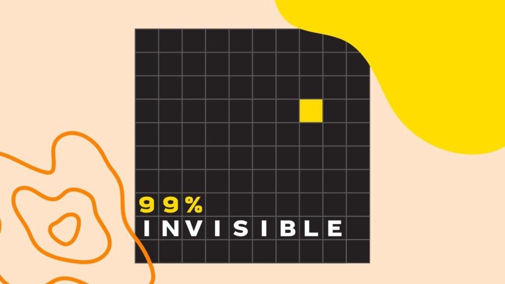 99% invisible podcast