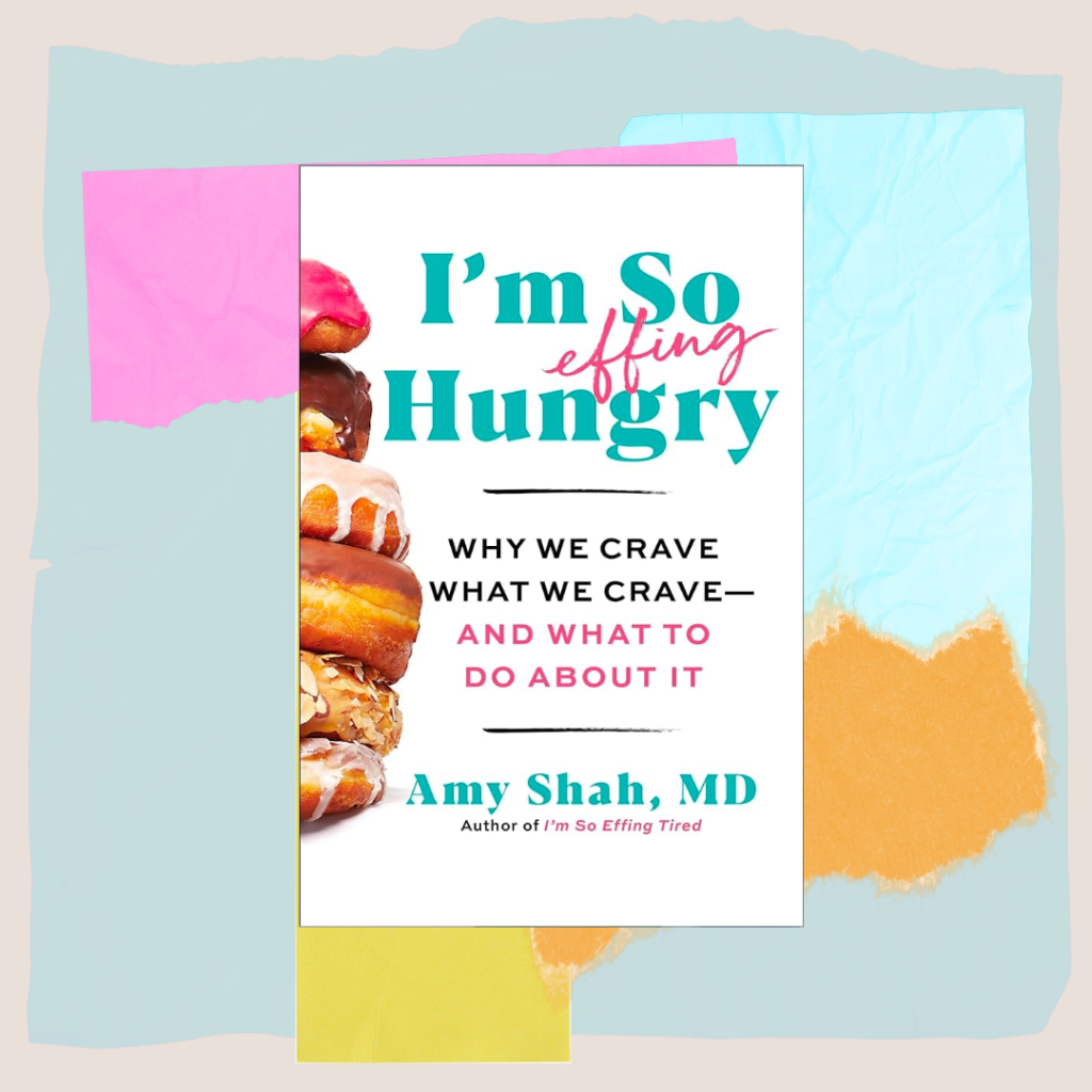 I'm so effing hungry - a nonfiction book about why we crave what we crave and what to do about it